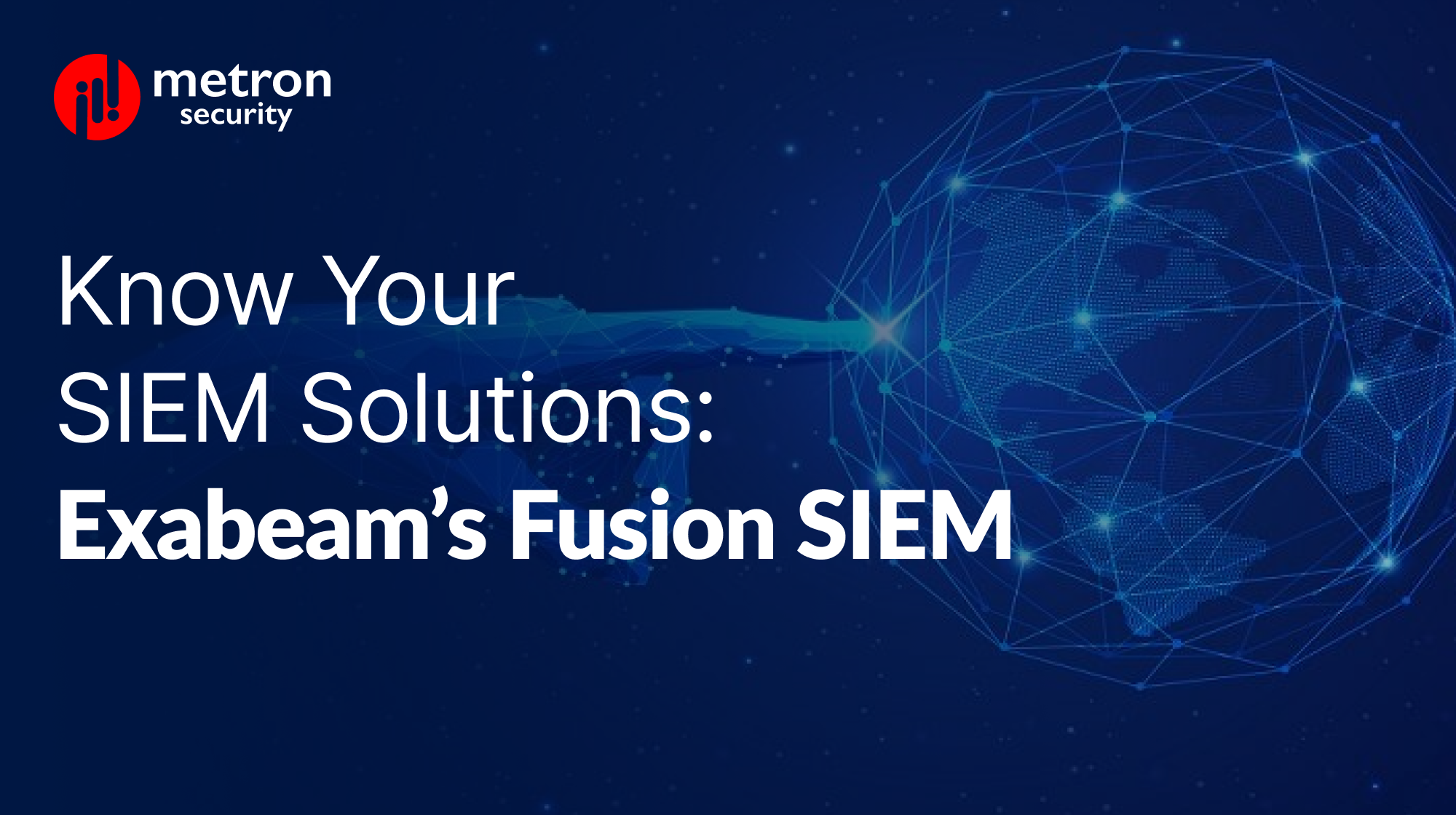 Know Your SIEM Solutions: Exabeam’s Fusion SIEM