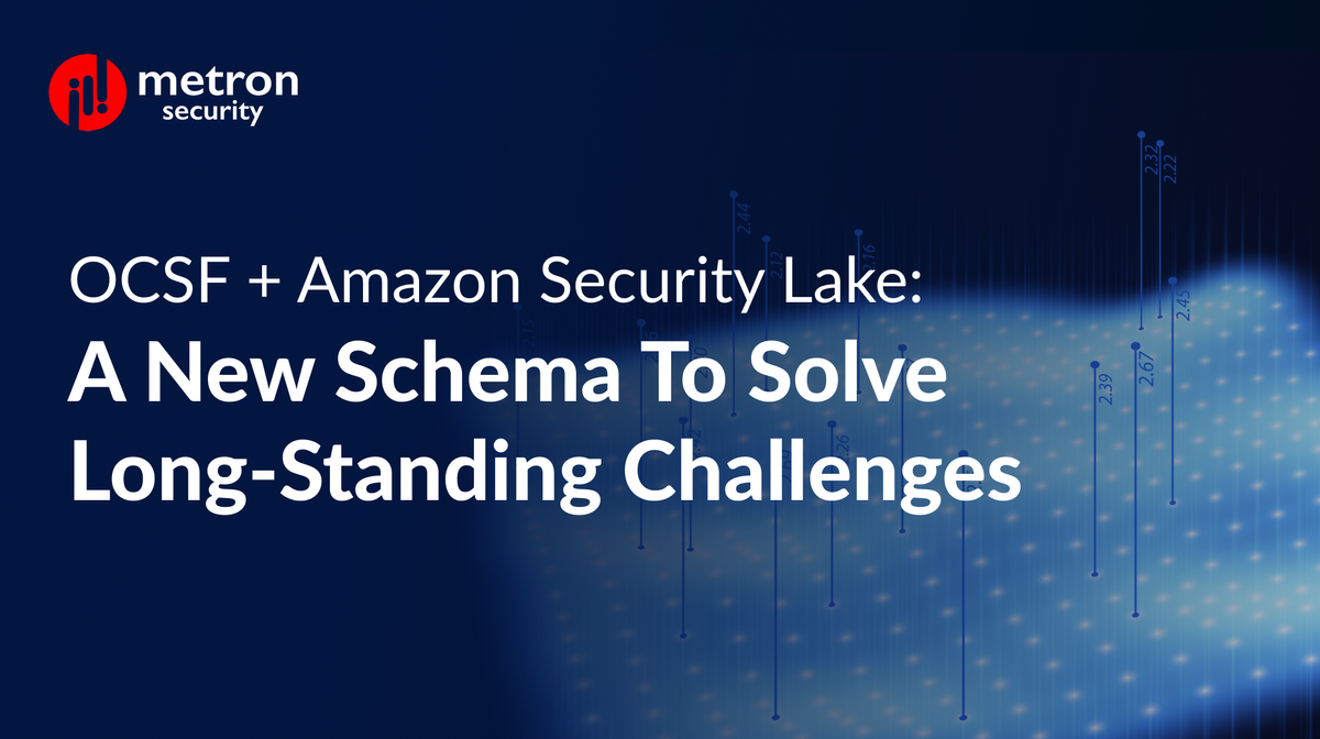 OCSF + Amazon Security Lake: A New Schema to Solve Long-Standing Challenges
