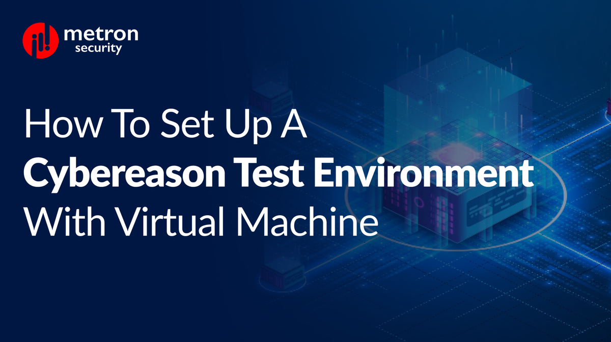 How to Set Up a Cybereason Test Environment with Virtual Machine