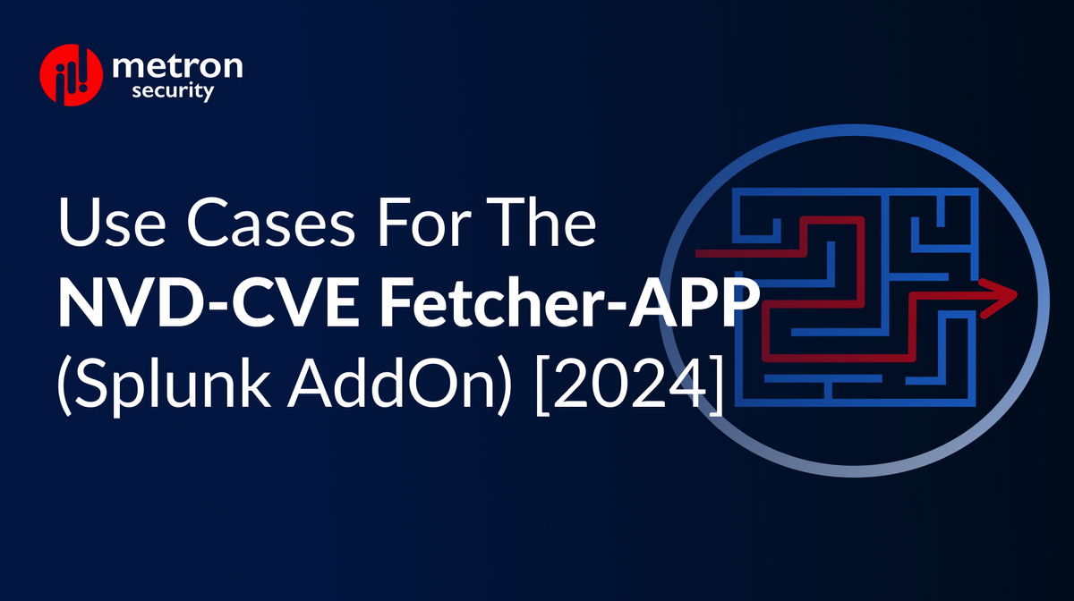Use Cases for the NVD-CVE Fetcher-APP (Splunk AddOn) [2024]