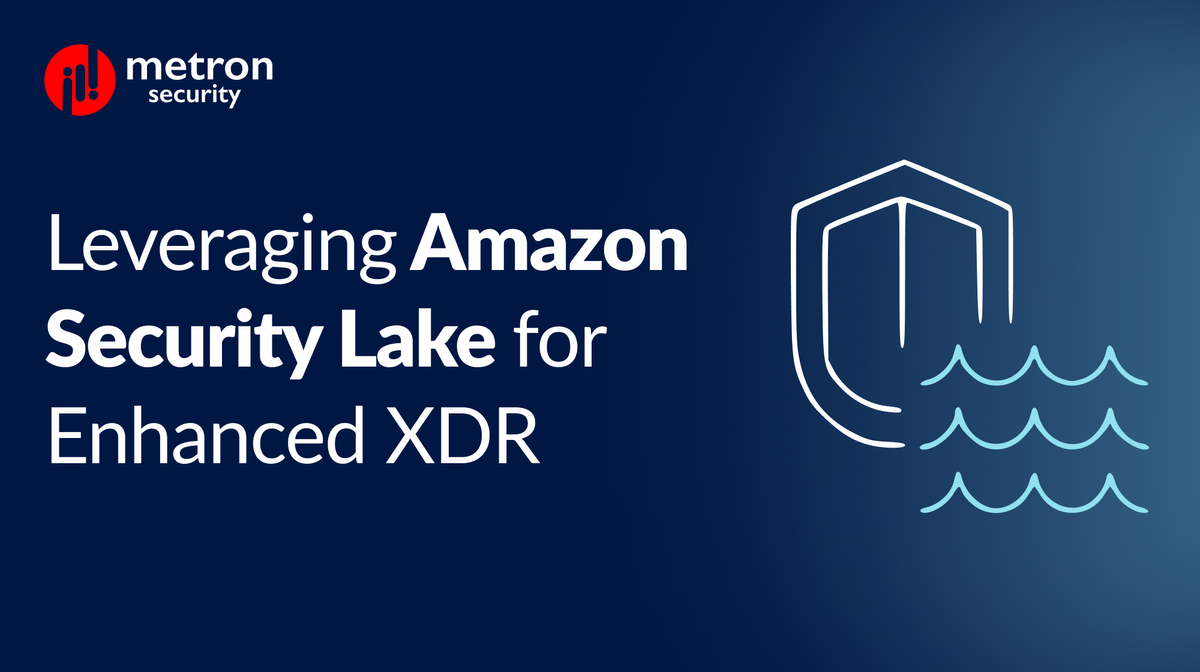 Leveraging Amazon Security Lake for Enhanced XDR