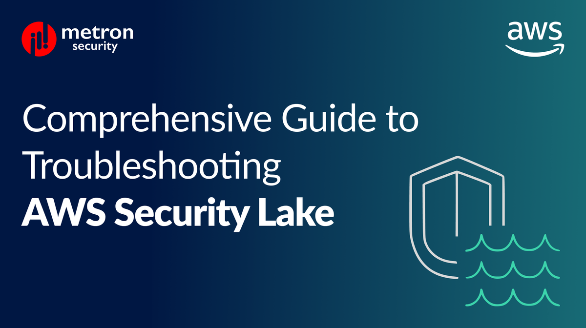 Comprehensive Guide to Troubleshooting AWS Security Lake