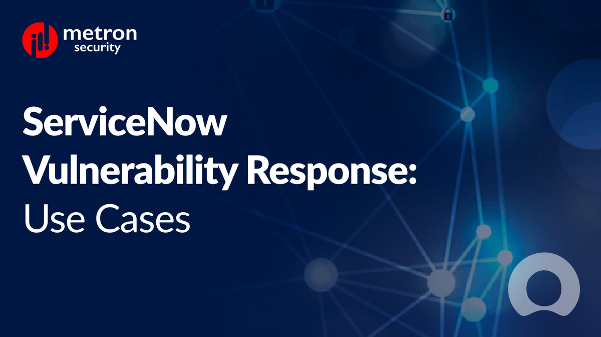 Guide to ServiceNow Vulnerability Response and Its Use Cases