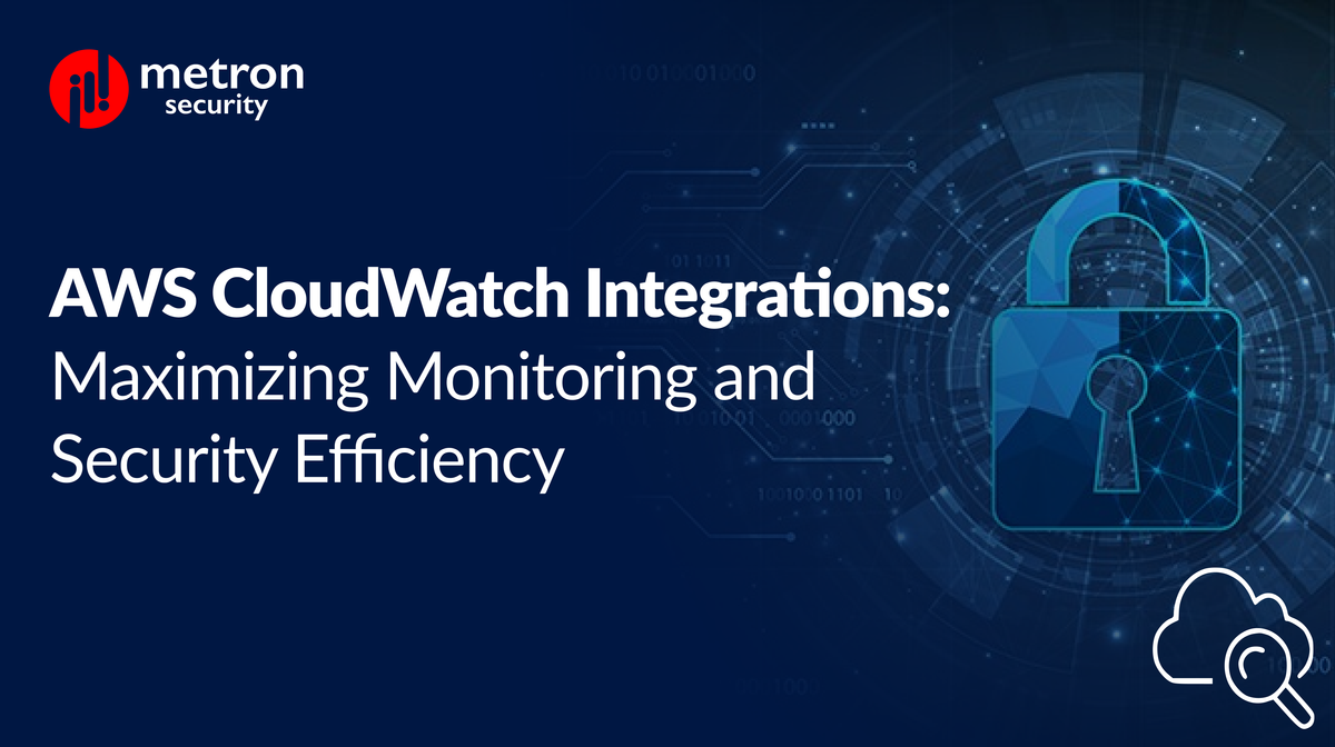 AWS CloudWatch Integrations: Maximizing Monitoring and Security Efficiency