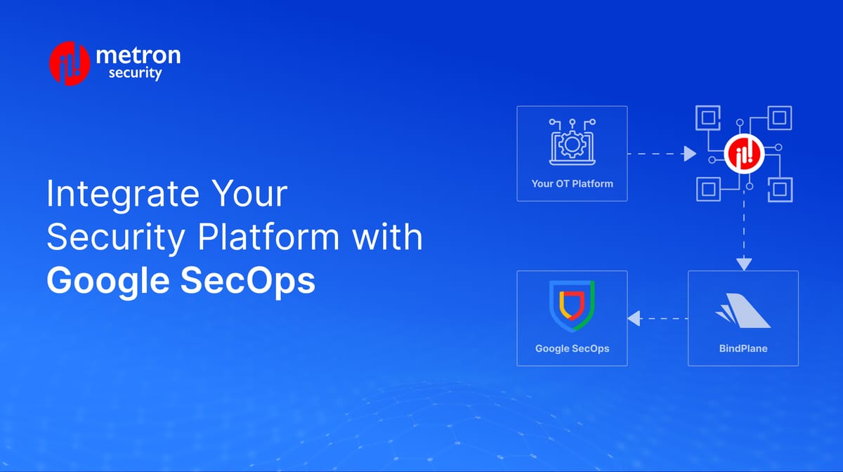 Enhance IoT/OT Security Visibility: Integrate Your Security Platform with Google SecOps