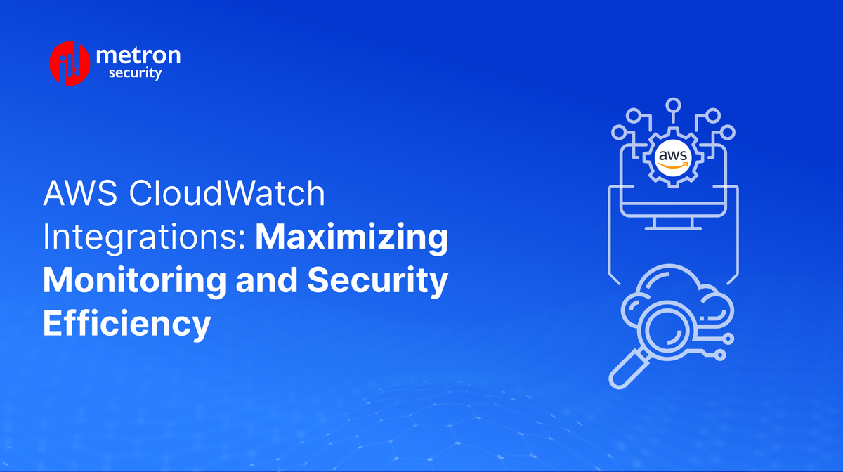 AWS CloudWatch Integrations: Maximizing Monitoring and Security Efficiency