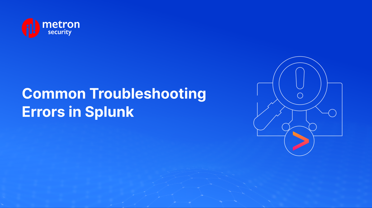 Common Troubleshooting Errors in Splunk
