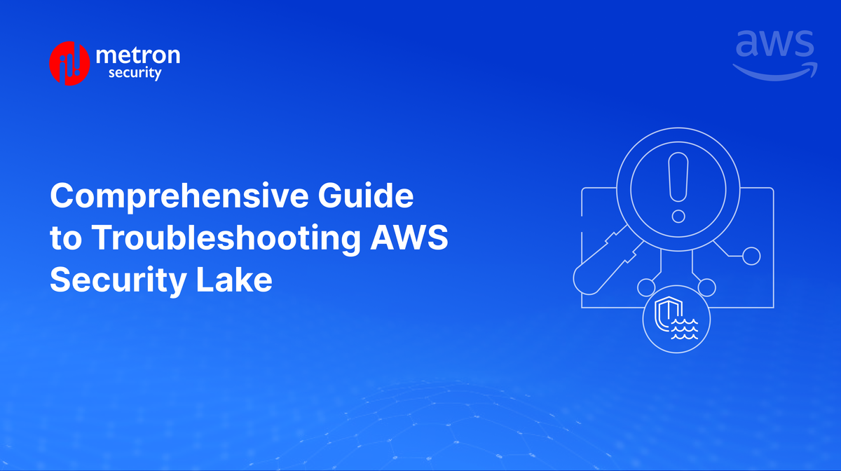 Comprehensive Guide to Troubleshooting AWS Security Lake