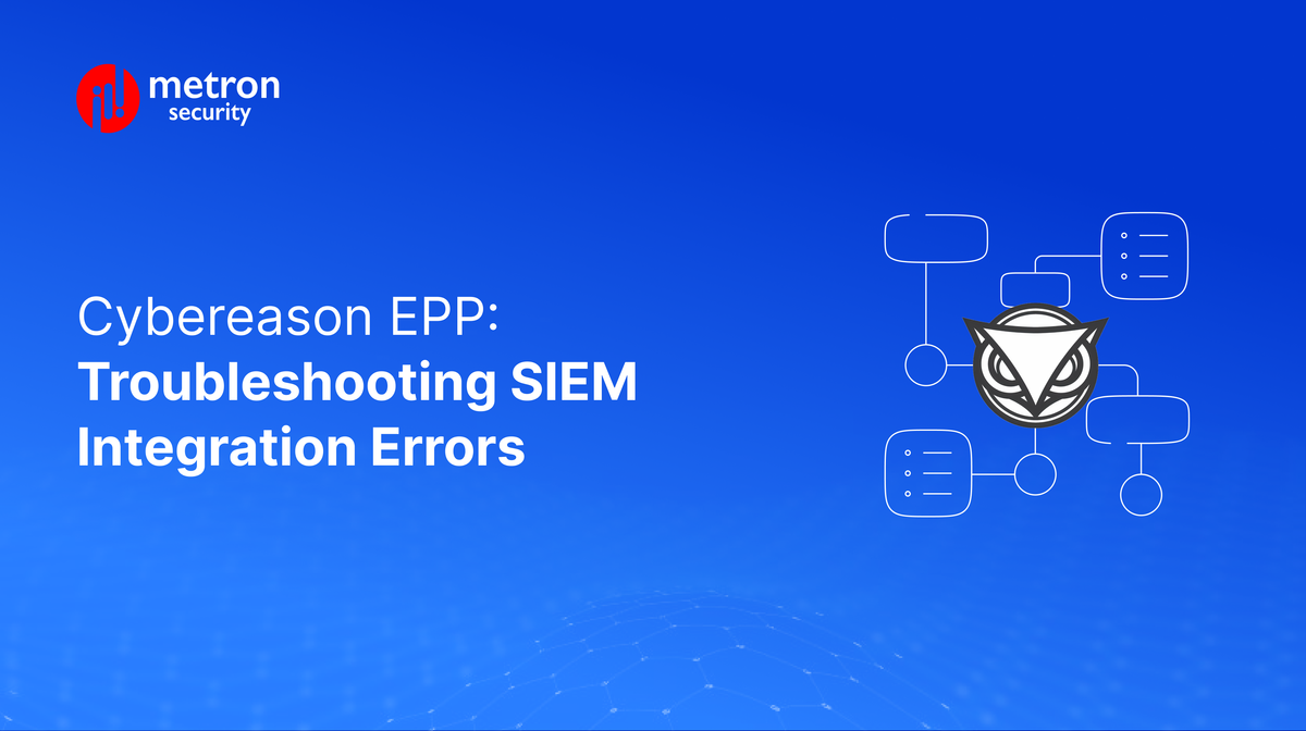 Cybereason EPP: Troubleshooting SIEM Integration Errors
