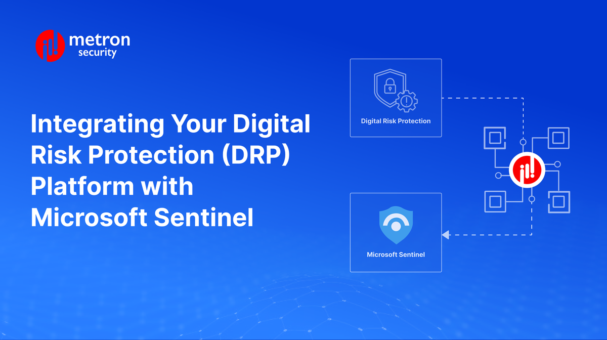 Integrating Your Digital Risk Protection (DRP) Platform with Microsoft Sentinel