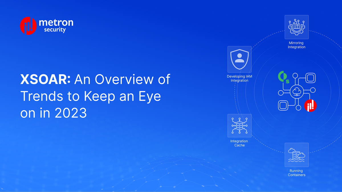 XSOAR: An Overview of Trends to Keep an Eye on in 2023