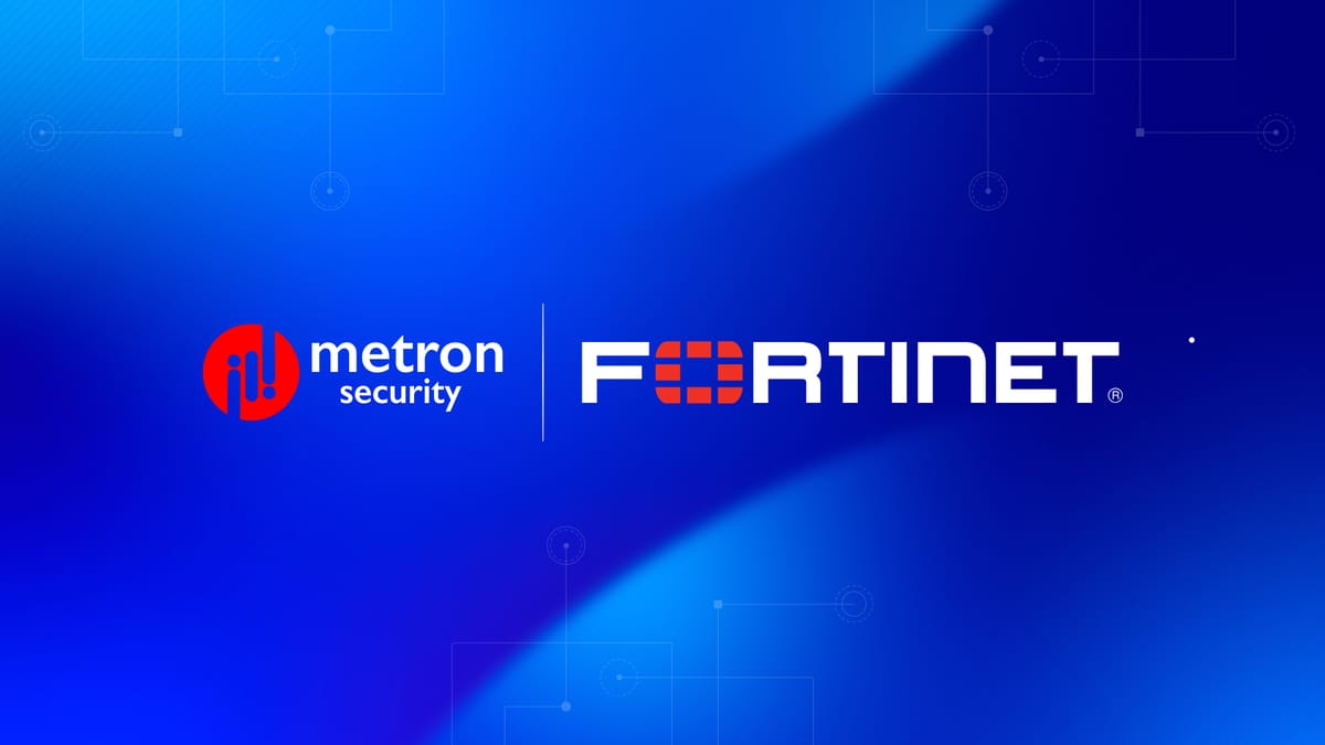 Metron Security Joins the Fortinet Fabric-Ready Technology Alliance Partner Program