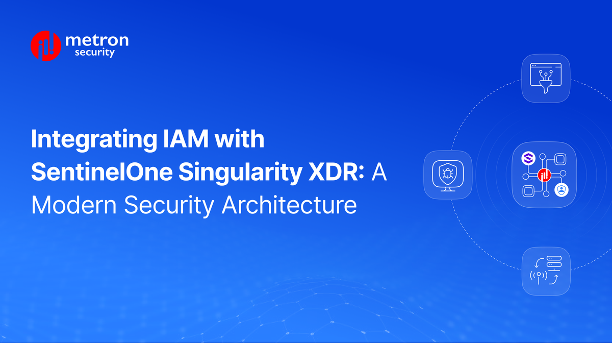 Integrating IAM with SentinelOne Singularity XDR: A Modern Security Architecture