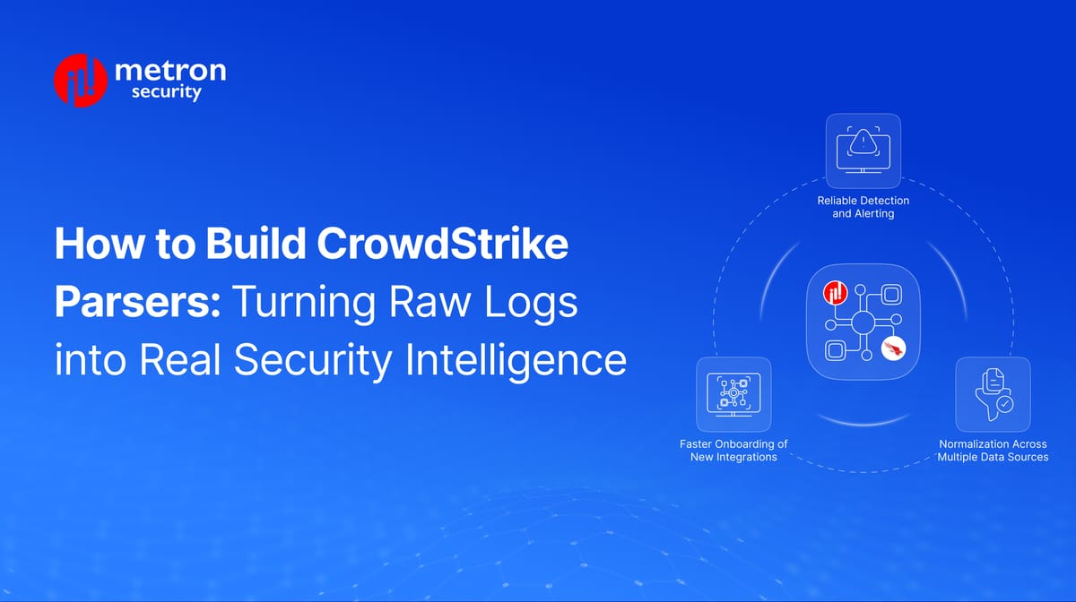 How to Build CrowdStrike Parsers: Turning Raw Logs into Real Security Intelligence