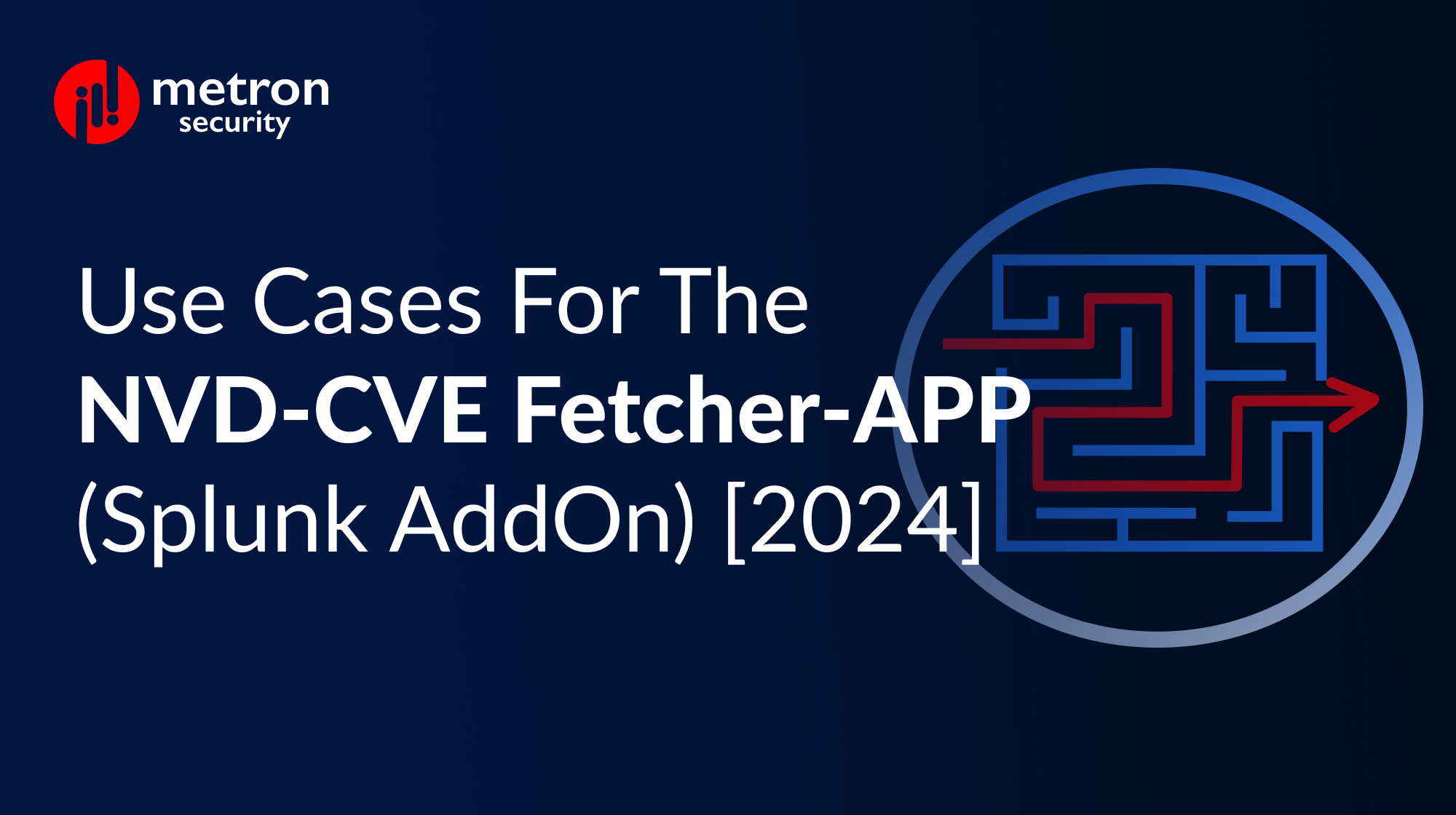 Use Cases for the NVDCVE FetcherAPP (Splunk AddOn) [2024]