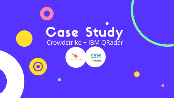 Case Study: IBM QRadar and Crowdstrike