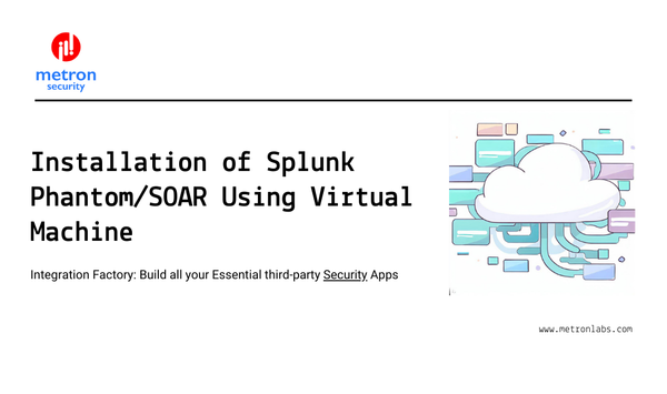 Installation of Splunk Phantom/SOAR Using Virtual Machine
