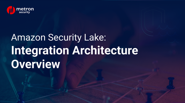 Amazon Security Lake: Integration Architecture Overview [2024]
