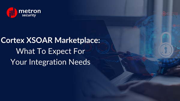 Cortex XSOAR Marketplace: What to Expect for Your Integration Needs