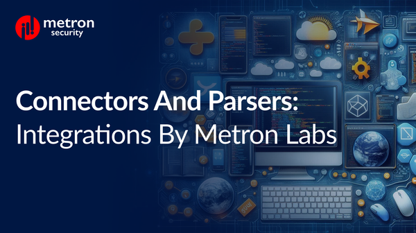 Connectors and Parser: Security Integrations and Applications Built by Metron Labs