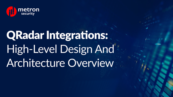 QRadar Integrations: High-Level Design and Architecture Overview