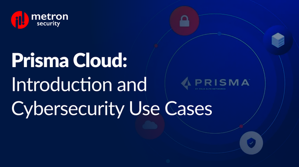 Prisma Cloud: Introduction and Cybersecurity Use Cases