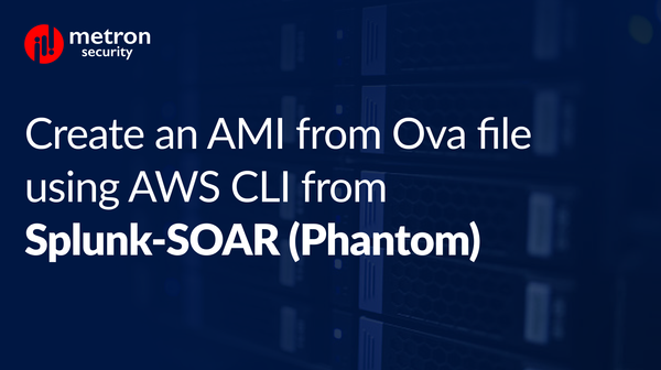 Create an AMI from Ova file using AWS CLI for Splunk SOAR (Phantom)