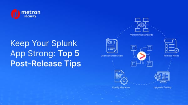 Keep Your Splunk App Strong: Top 5 Post-Release Tips