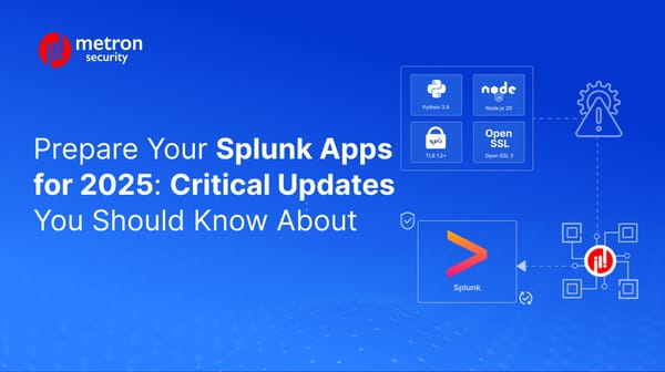 Prepare Your Splunk Apps for 2025: Critical Updates You Should Know About