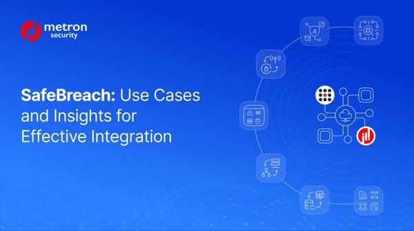 SafeBreach: Use Cases and Insights for Effective Integration