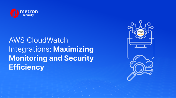 AWS CloudWatch Integrations: Maximizing Monitoring and Security Efficiency