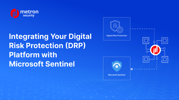 Integrating Your Digital Risk Protection (DRP) Platform with Microsoft Sentinel