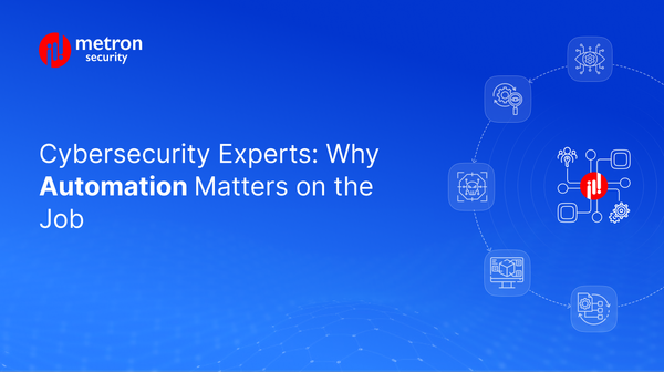 Cybersecurity Experts: Why Automation Matters on the Job