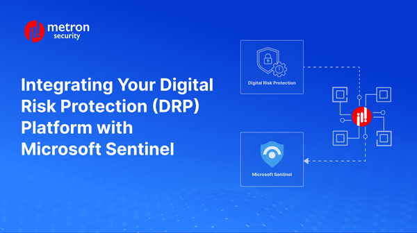 Integrating Your Digital Risk Protection (DRP) Platform with Microsoft Sentinel