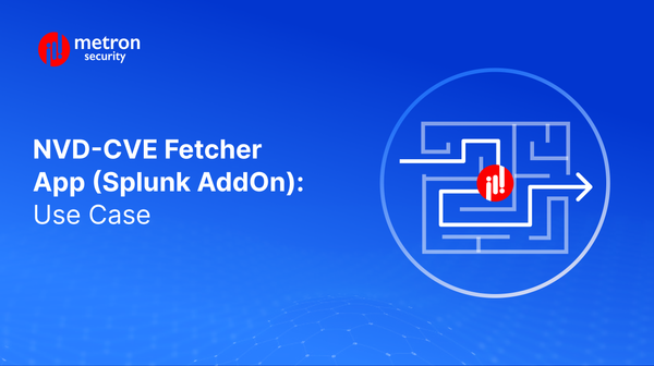 NVD-CVE Fetcher App (Splunk AddOn): Use Case