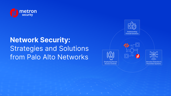 Network Security: Strategies and Solutions from Palo Alto
