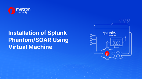 Installation of Splunk Phantom/SOAR Using Virtual Machine