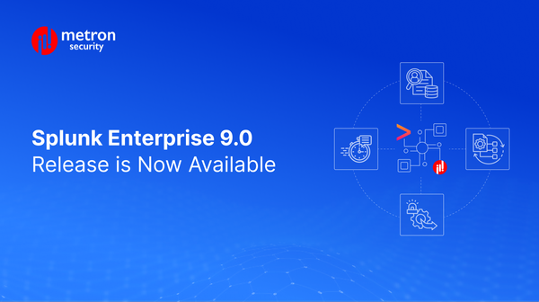 Splunk Enterprise 9.0 Release is Now Available