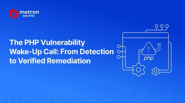 The PHP Vulnerability Wake-Up Call: From Detection to Verified Remediation