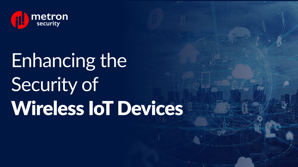 Enhancing The Security Of Wireless Iot Devices Enhancing The Security Of Wireless Iot Devices